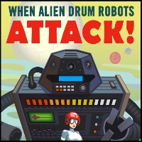When Alien Drum Robots Attack
